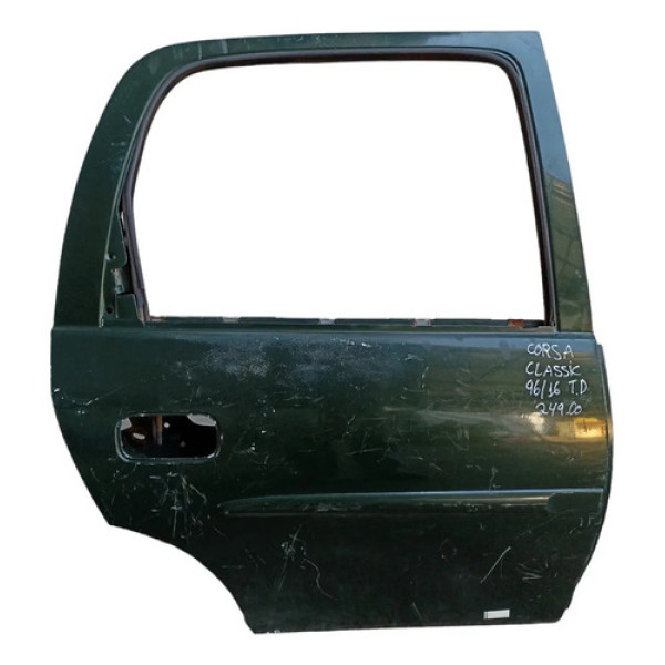 Porta Traseira Direita Corsa Classic Gm 1996 A 2016 Traseira Direito Verde