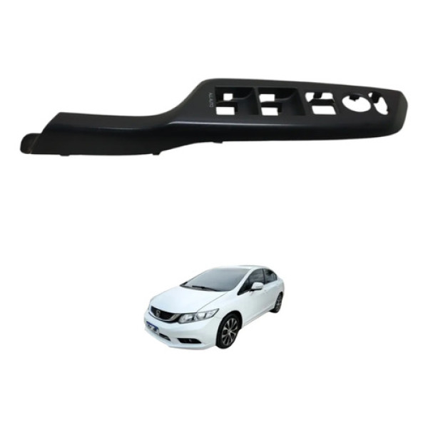 Moldura Botão Vidro Dianteira Esquerda Civic 2013 2014
