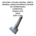 Acabamento Coluna Central Direita Honda Civic G8 Original