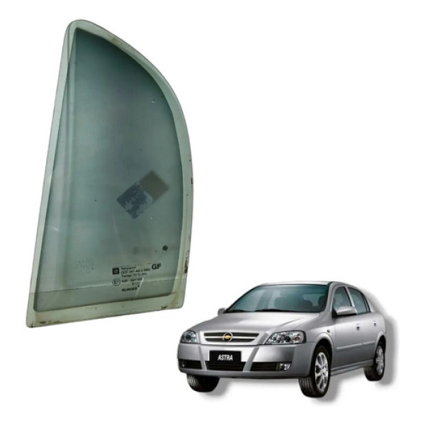 Vidro Fixo Traseiro Esquerdo Chevrolet Astra  1999 A 2012