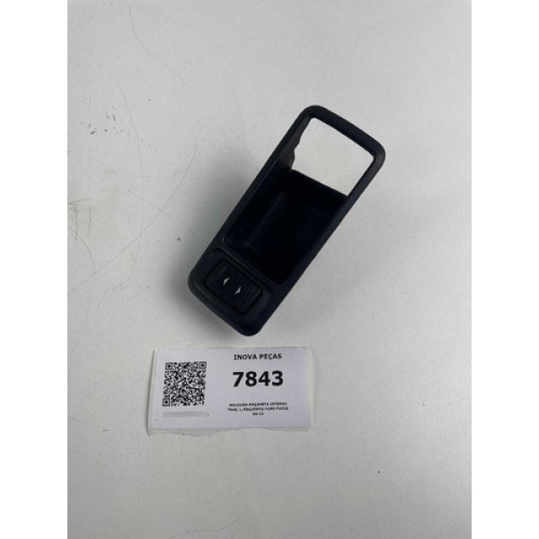 Moldura Maçaneta Interna Tras. L/esquerdo Ford Focus 09-12  Preto Dianteira