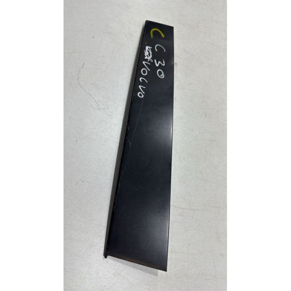 Moldura Aplique Coluna Porta Esquerda Volvo C30 2007/12 Orig