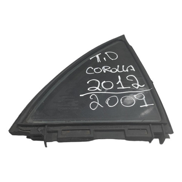 Vidro Fixo Traseiro Direito Toyota Corolla 2009/2011 Cx133